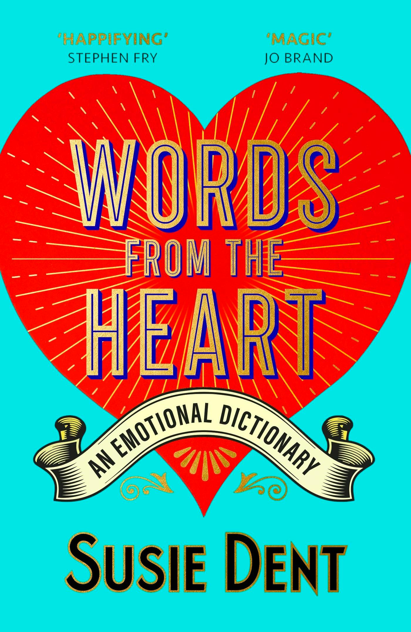 Various Publishers Words From The Heart: An Emotional Dictionary By Susie Dent