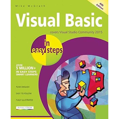In Easy Steps Limited Visual Basic In Easy Steps, 4Th Edition: Covers Visual Basic 2015