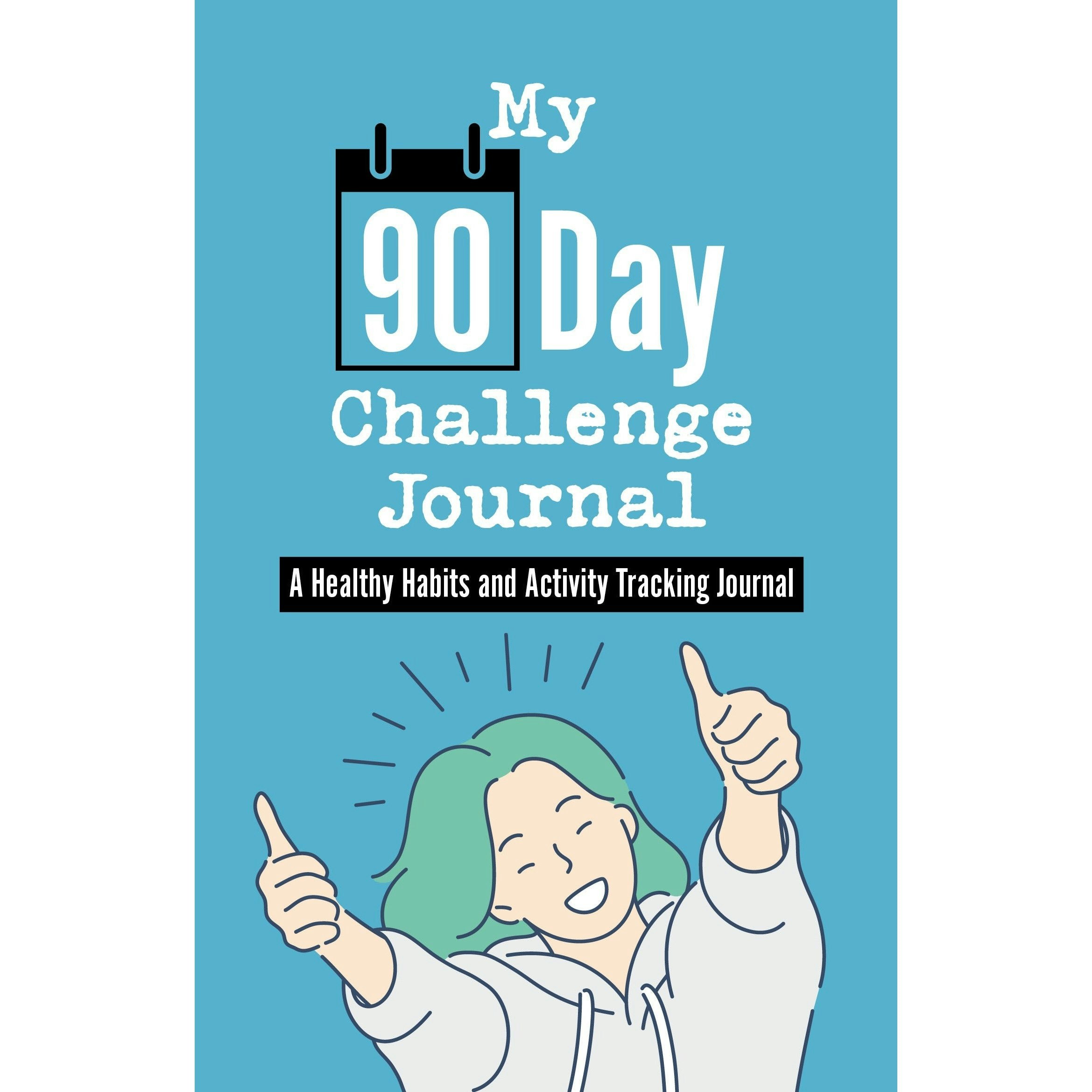 It 4 Consultancy Fzco My 90 Day Challenge Self Care Journal: A Healthy Habits And Activity Tracking Journal