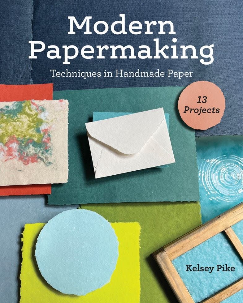 Modern Papermaking: Techniques in Handmade Paper, 13 Projects by Kelsey Pike - Image 9