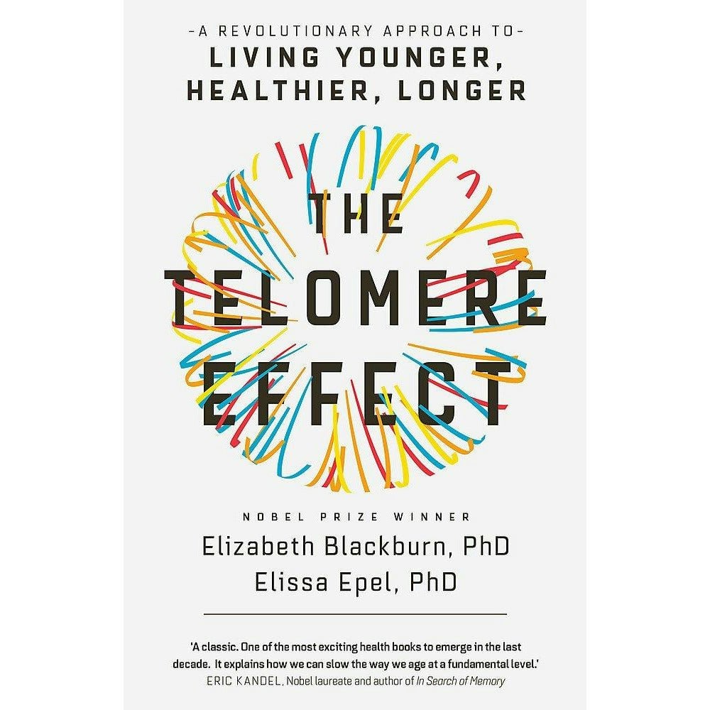 Orion The Telomere Effect: A Revolutionary Approach To Living Younger, Healthier, Longer