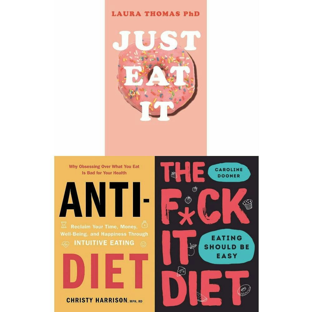Yellow Kite/Bluebird/Hq Anti Diet, The F*Ck It Diet, Just Eat 3 Books Collection Set Anti-Diet Guide
