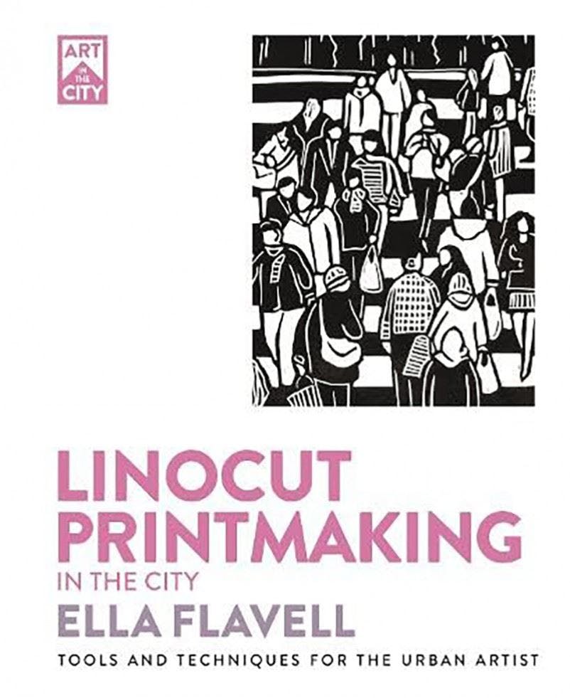 Printmaking in the City: Tools and Techniques for the Urban Artist by Ella Flav - Image 9