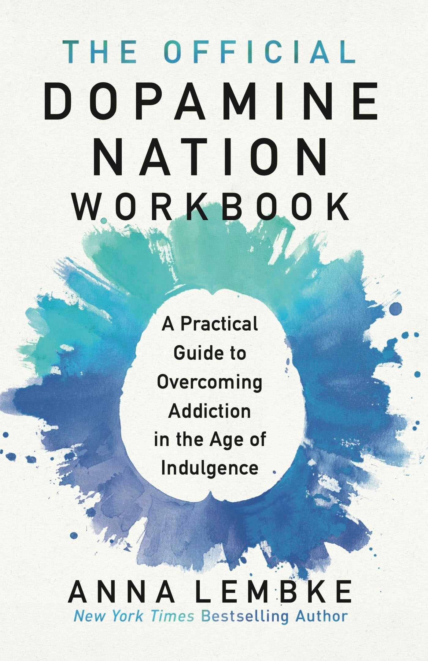 The Official Dopamine Nation Workbook A Practical Guide to Over | Lembke Dr Anna - Image 17