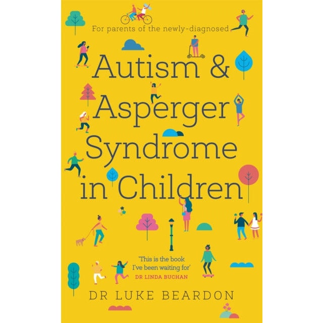 Sheldon Press Autism And Asperger Syndrome In Childhood: For Parents And Carers Of The Newly Diagnosed (Overcoming Common Problems) By Luke Beardon
