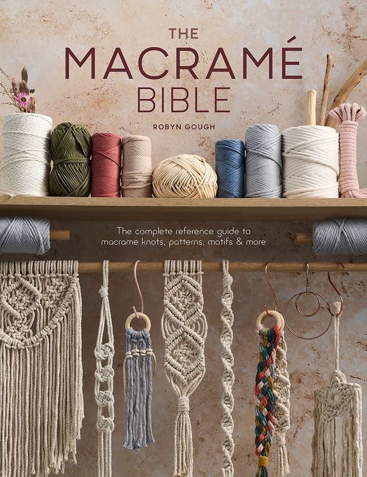 The Macrame Bible : The Complete Reference Guide To Macrame Knots, Patterns, Motifs And More Robyn Gough - Image 11