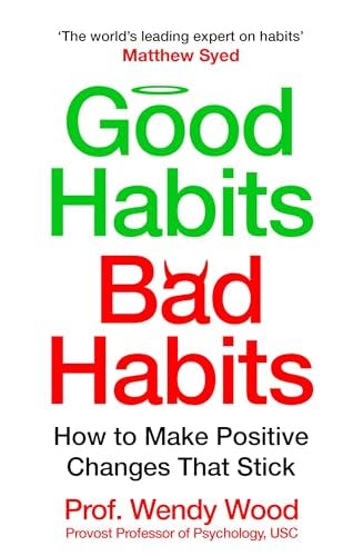 Pan Macmillan Good Habits, Bad Habits By Wendy Wood - Paperback - Science-Backed Guide To Lasting Behaviour Change - Self-Help & Psychology - Image 20