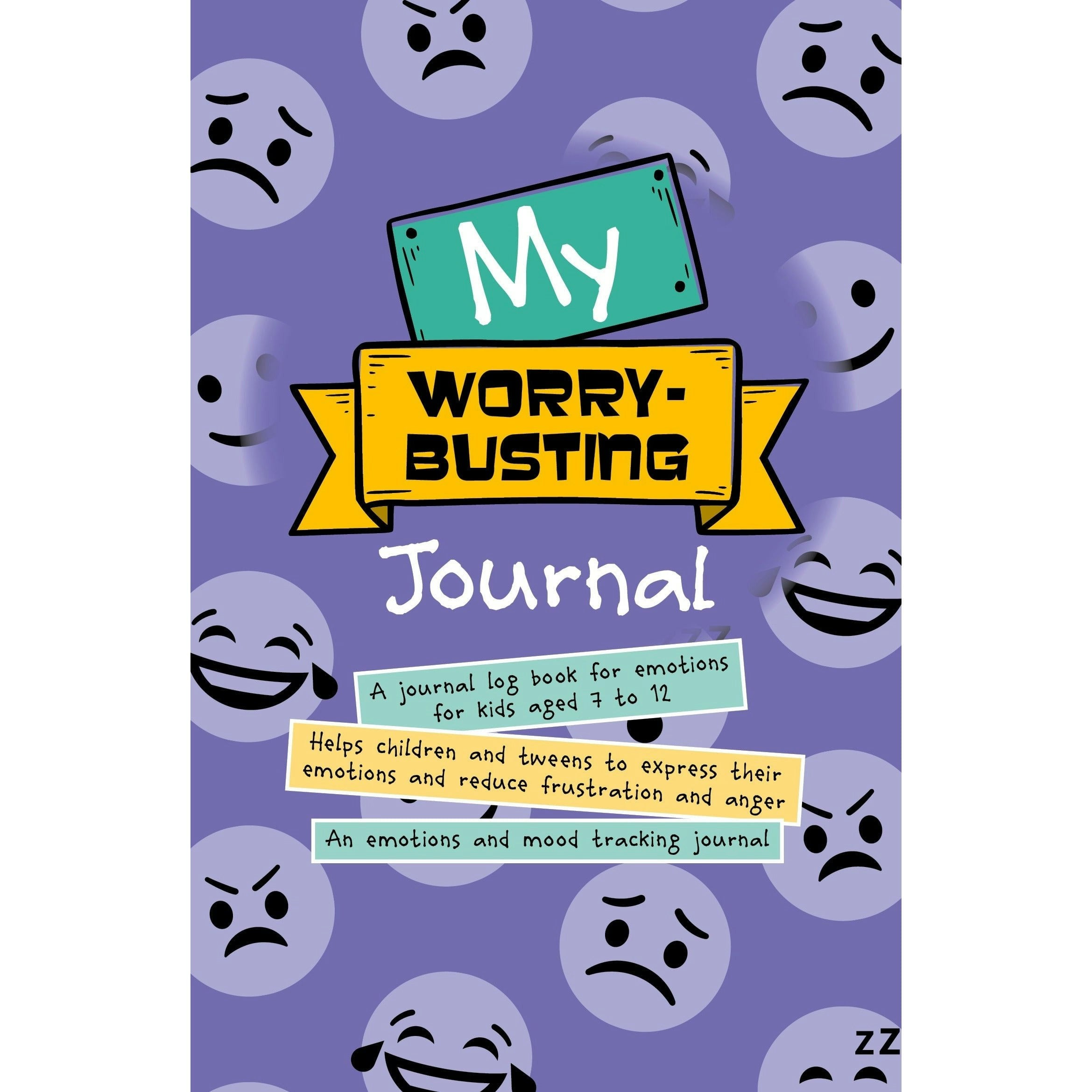 It 4 Consultancy Fzco My Worry-Busting Journal: Helps Children And Tweens To Express Their Emotions And Reduce Frustration
