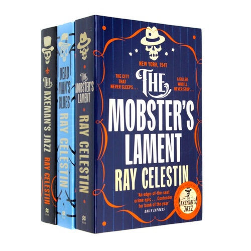 Macmillan Ray Celestin 3 Book Set The Axeman's Jazz, Dead Man's Blues, The Mobster's Lament