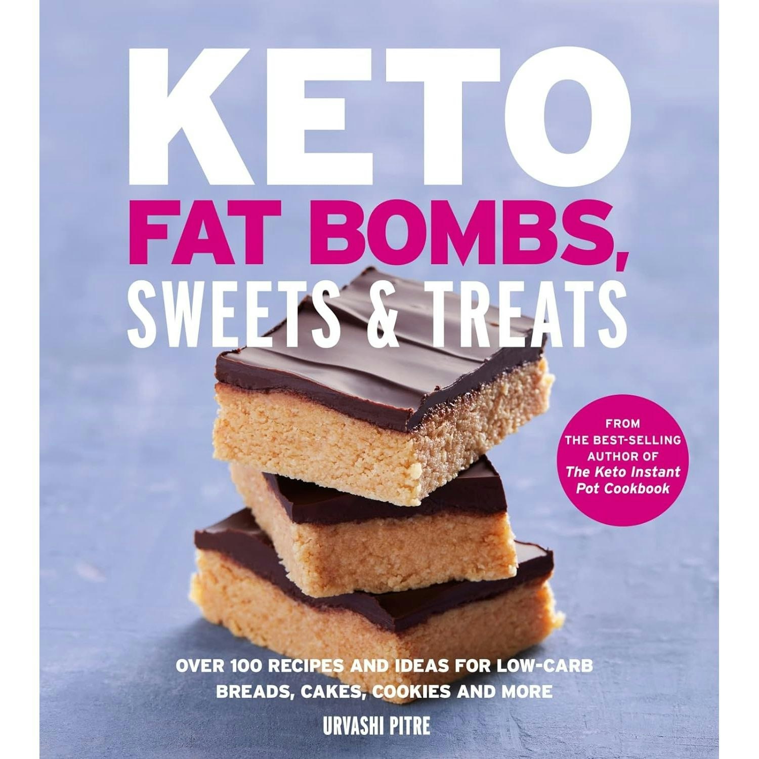 Various Publishers Cream Keto Fat Bombs, Sweets & Treats: Over 100 Recipes And Ideas For Low-Carb Breads, Cakes, Cookies And More