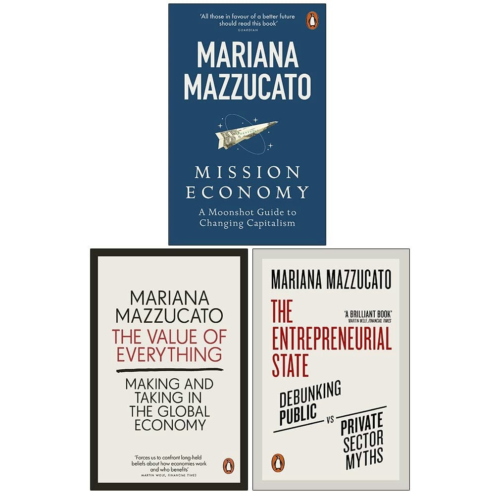 Penguin Mariana Mazzucato 3 Books Set (Mission Economy, The Value Of Everything, The Entrepreneurial State)