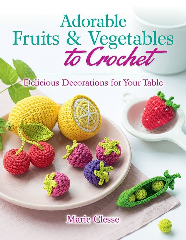 Adorable Fruits & Vegetables to Crochet by Marie Clesse (PB 2020) - Image 7