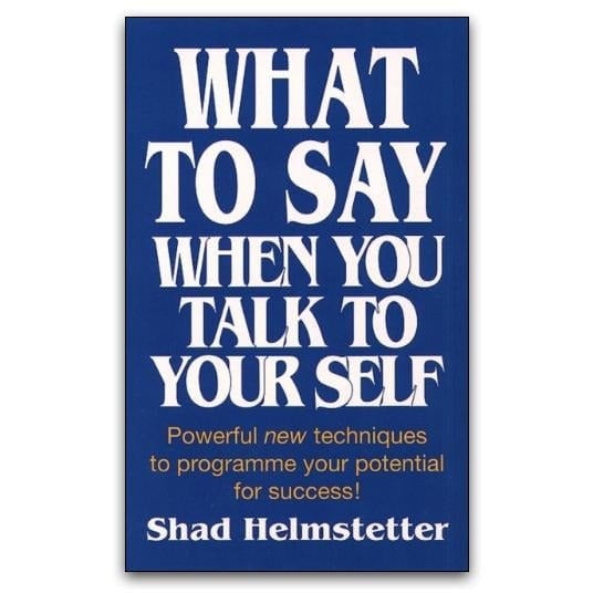 What to Say When You Talk to Your Self [ Yourself ] By Shad Helmstetter - Image 15