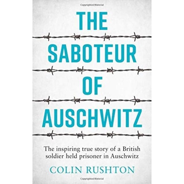 The Saboteur of Auschwitz The Inspiring True Story of a British | Colin Rushton - Image 16