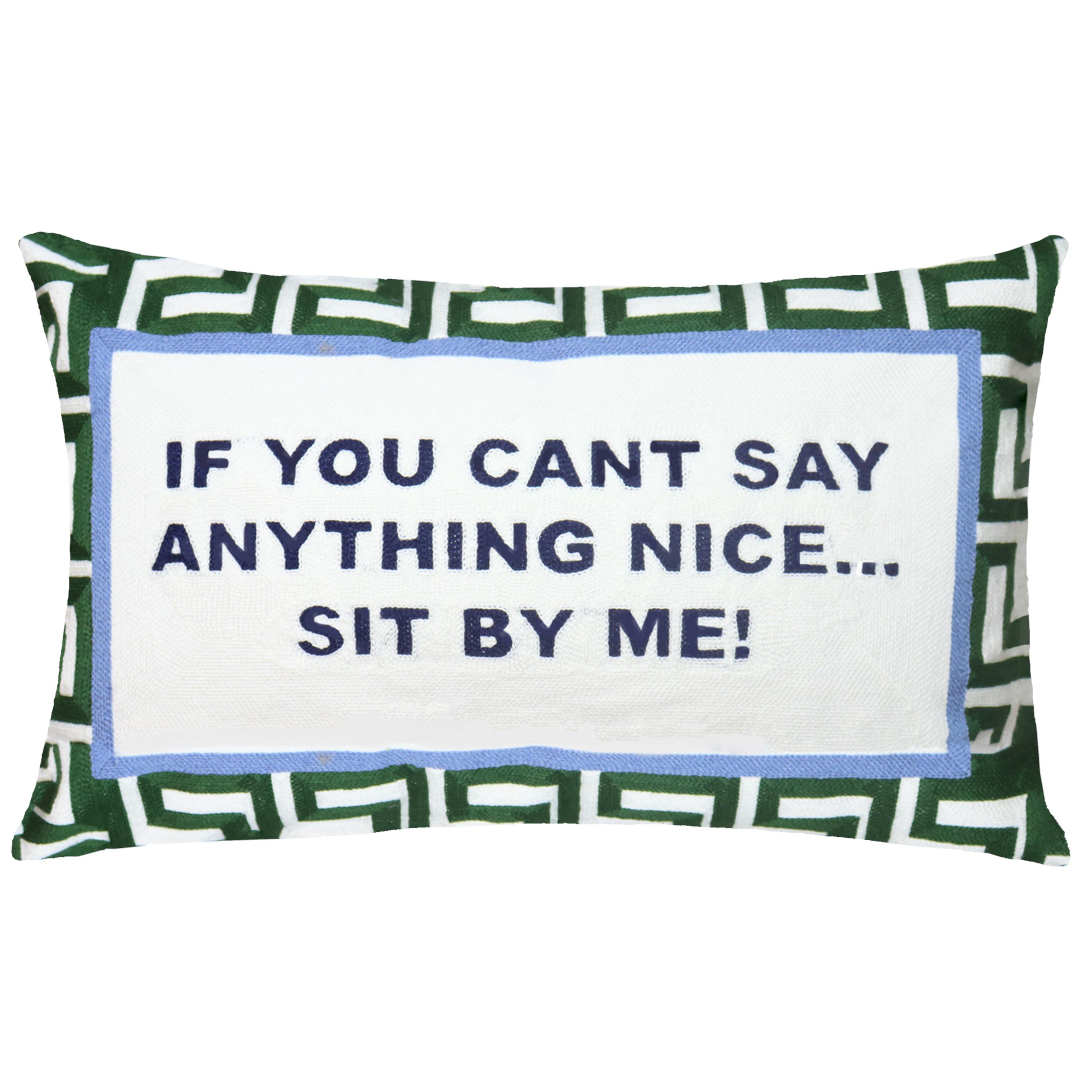 The Pillow Drop Green Funny Needlepoint Pillow – If You Can't Say Anything Nice… Sit By Me