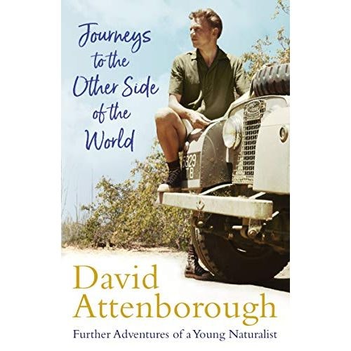 John Murray David Attenborough Journeys To The Other Side Of The World