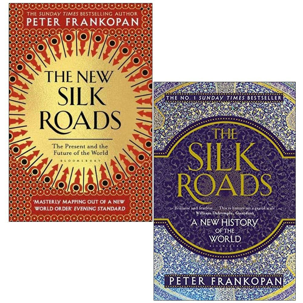 Bloomsbury The New Silk Roads And The Silk Roads A New History Of The World By Peter Franko2 Books Collectio..