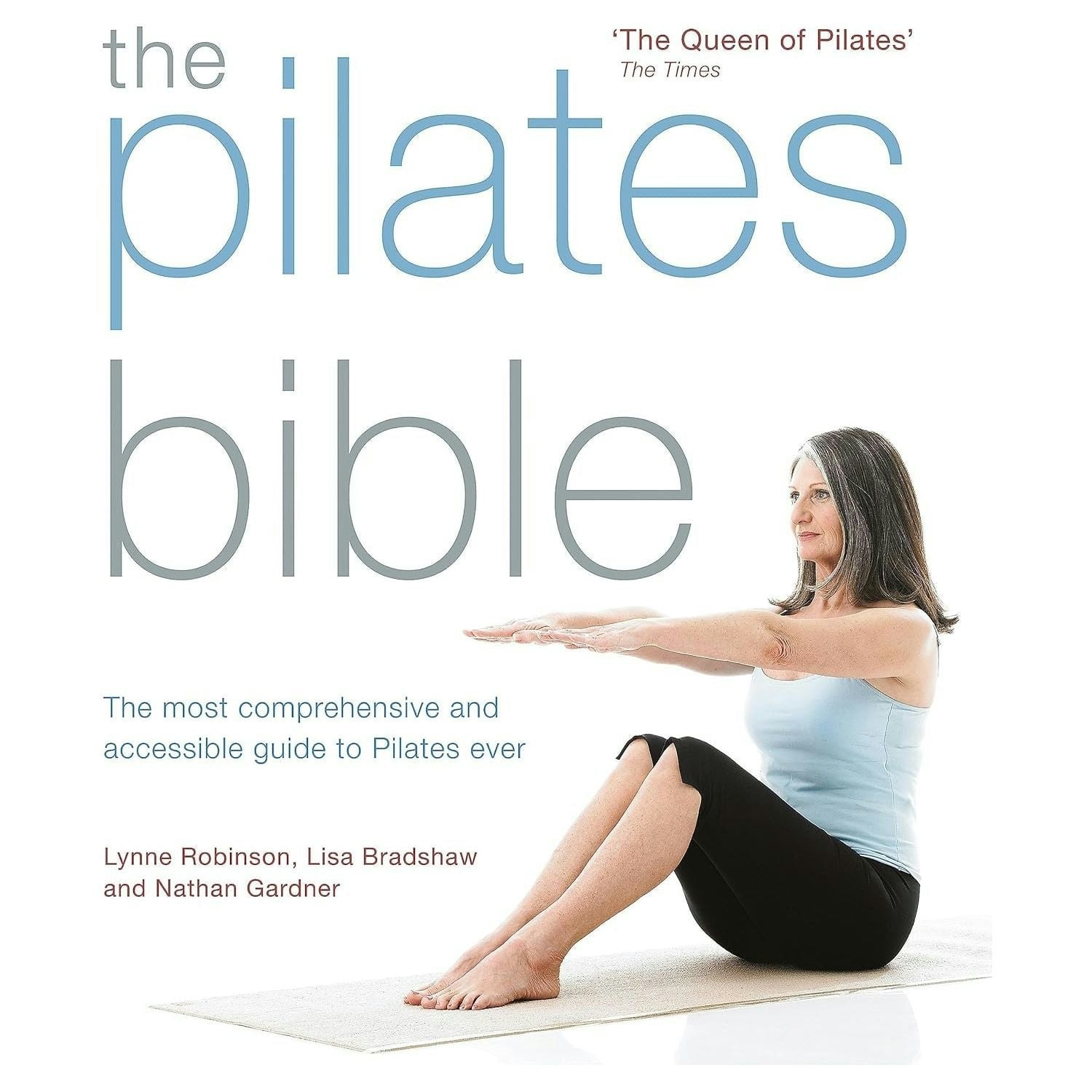 Lynne Robinson, Lisa Bradshaw Unisex The Pilates Bible: The Most Comprehensive Guide To Pilates By Lynne Robinson - Non Fiction - Paperback - Image 16