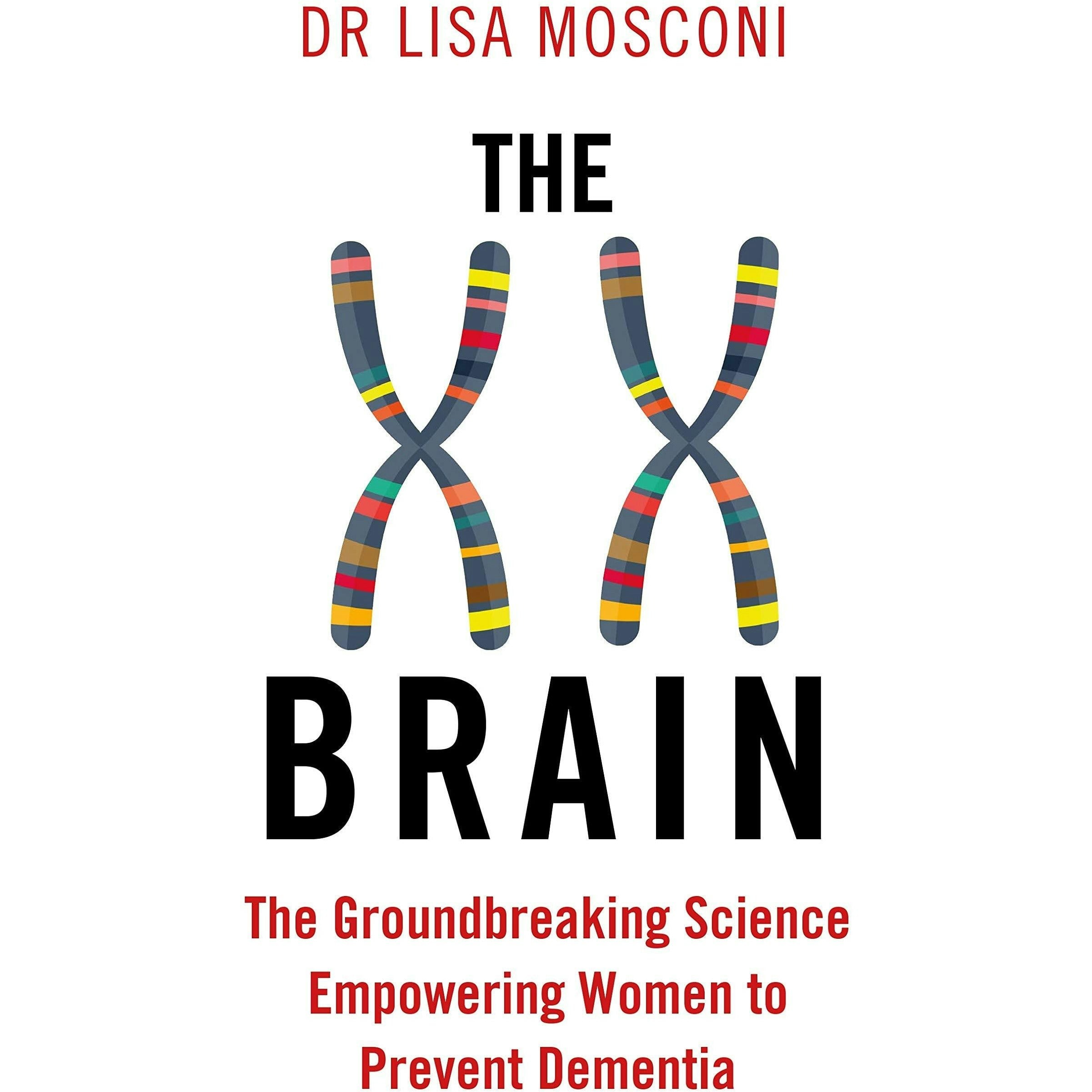 Allen & Unwin Women's The Xx Brain - The Groundbreaking Science Empowering To Prevent Dementia