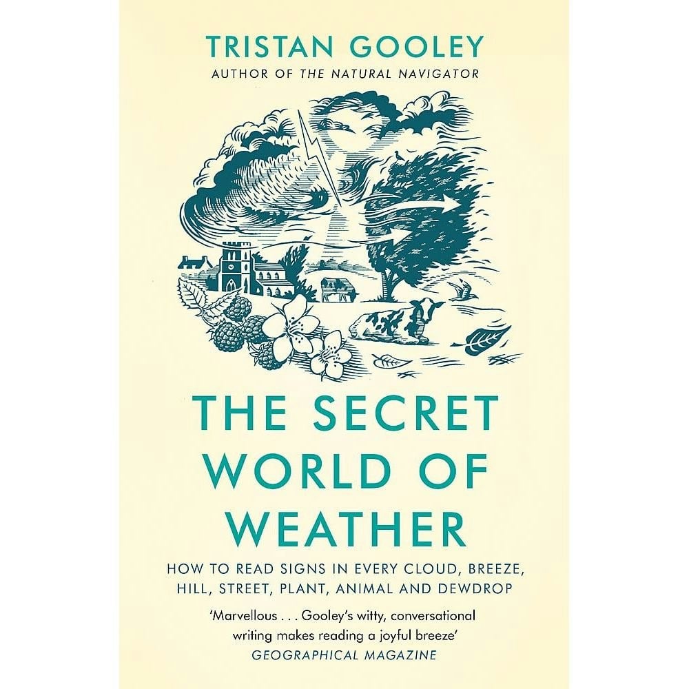 The Secret World of Weather: How to Read Signs in Every By Tristan Goole PB NEW - Image 29