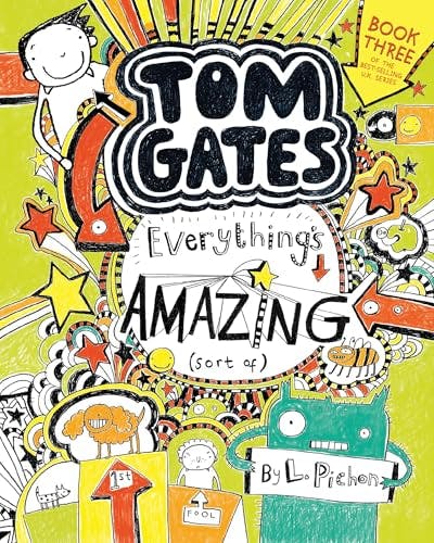 Various Publishers Tom Gates: Everything's Amazing (Sort Of) By Liz Pichon (Tom Gates Series Book 3)