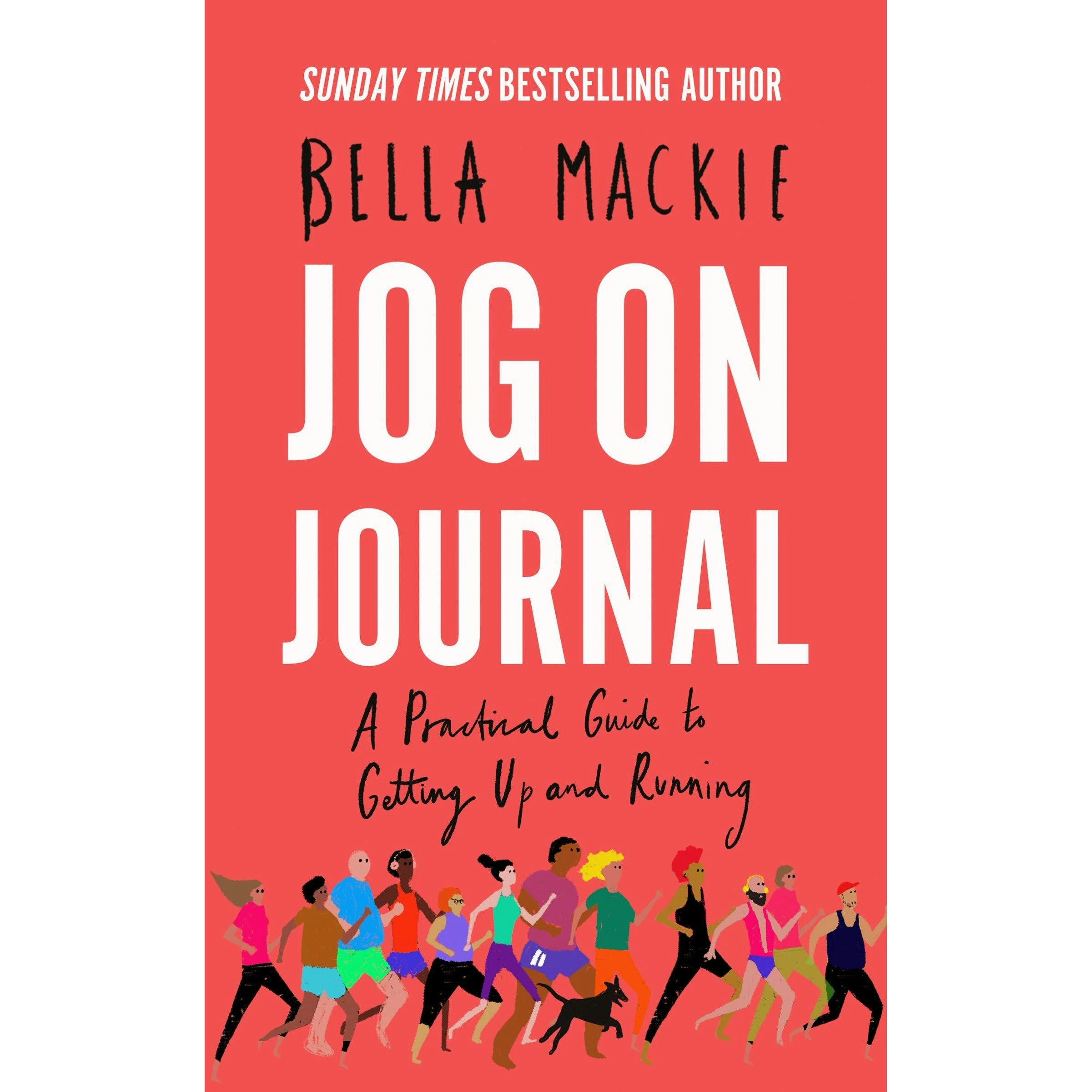 Harpercollins Jog On Journal: A Practical Guide To Getting Up And Running By Bella Mackie