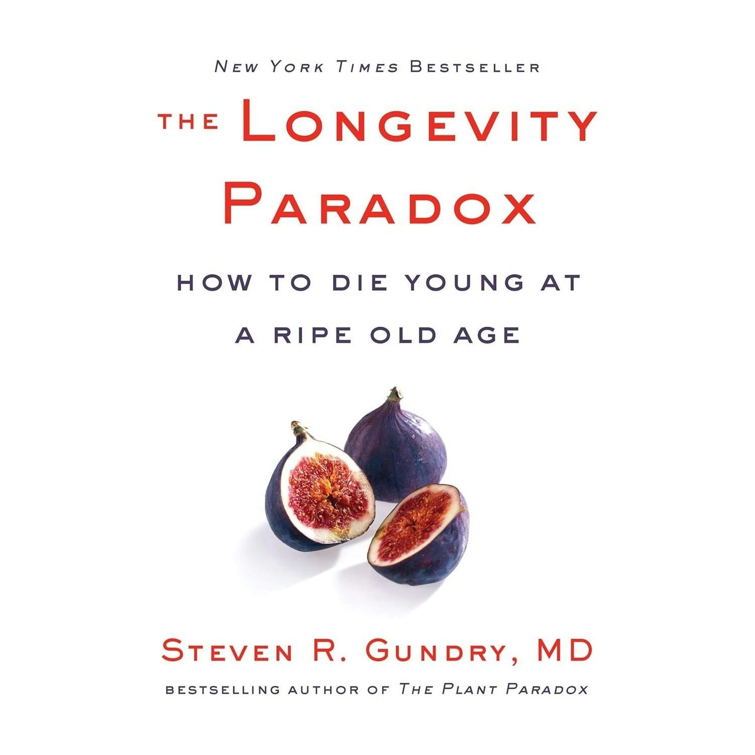 Harper The Longevity Paradox: How To Die Young At A Ripe Old Age