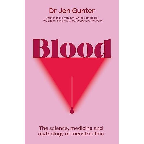 Piatkus Women's Blood: The Science, Medicine And Mythology Of Menstruation