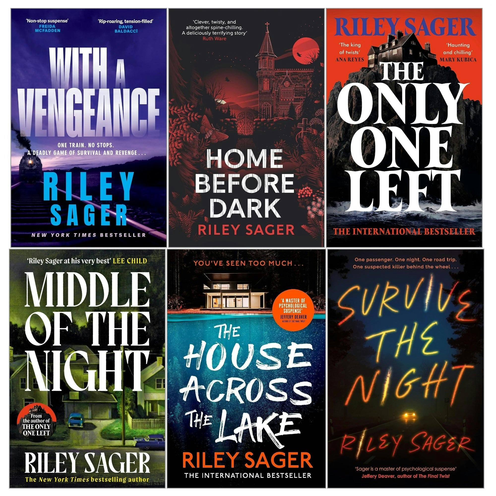 Various Publishers Dark Riley Sager 6 Book Set (Home Before Survive The Night, The House Across The Lake, The Only One Left, Middle Of The Night, With A Vengeance)