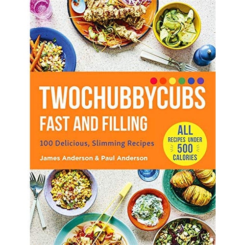 Yellow Kite Twochubbycubs Fast And Filling: 100 Delicious Slimming Recipes By James & Paul Anderson