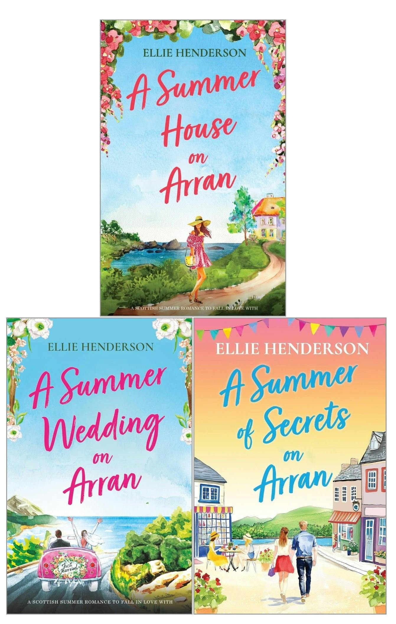 Various Publishers Ellie Henderson Scottish Romances 3 Books Collection Set (Summer Wedding On Arran, Summer House On Arran, Summer Of Secrets On Arran)