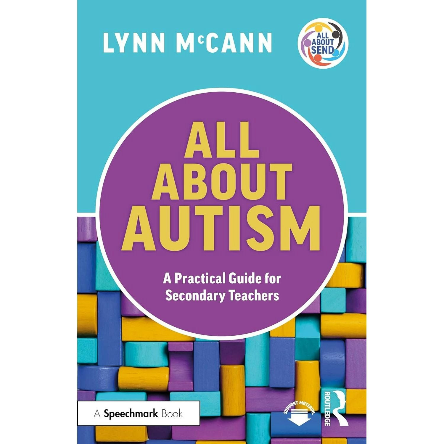 Routledge All About Autism: A Practical Guide For Secondary Teachers (All About Send)