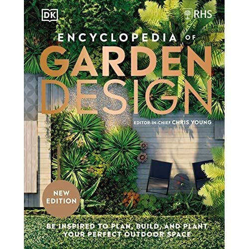 Dk Gold Rhs Encyclopedia Of Garden Design: Be Inspired To Plan, Build, And Plant Your Perfect Outdoor Space