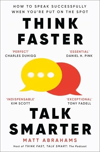 Macmillan Business Think Faster, Talk Smarter: How To Speak Successfully When You're Put On The Spot