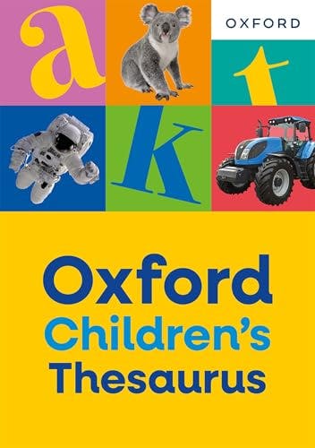 Various Publishers Oxford Children's Thesaurus: Build Vocabulary Skills For Ages 8+ With Age-Appropriate Synonyms (Oxford Children's Dictionaries)
