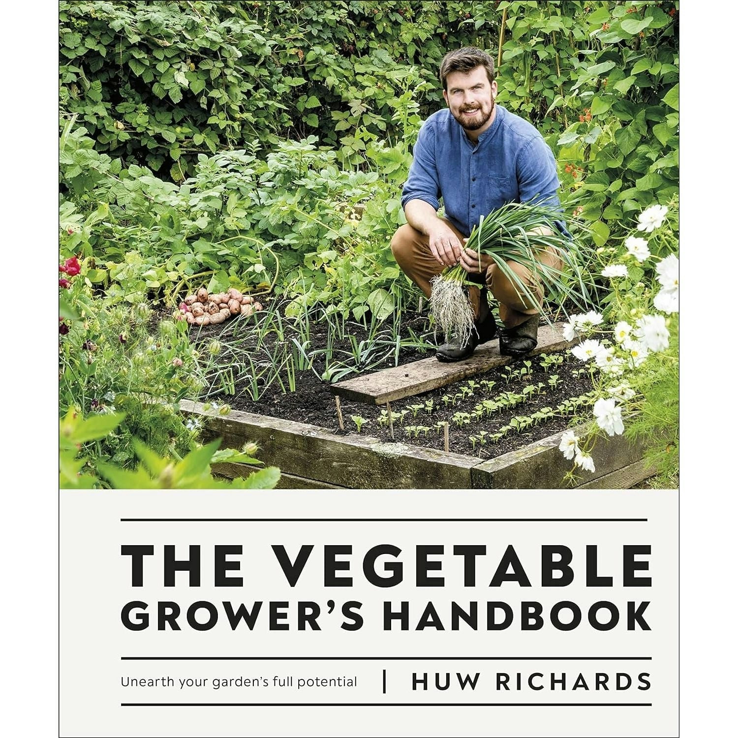 Dk The Vegetable Grower's Handbook: Unearth Your Garden's Full Potential By Huw Richards