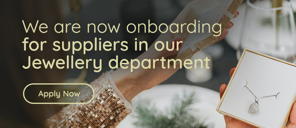 We are now onboarding suppliers for our Jewellery department