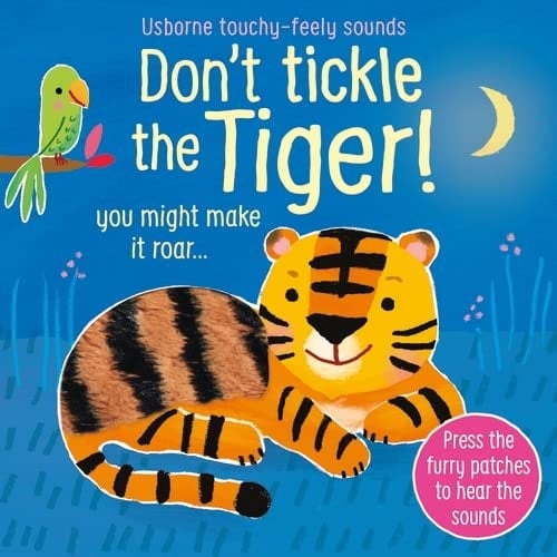 Usborne Publishing Ltd Don't Tickle The Tiger! (Touchy-Feely Sound Books) By Sam Taplin