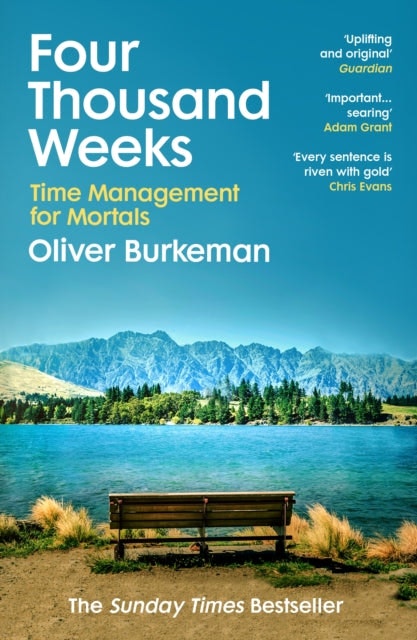 Vintage Four Thousand Weeks: Time Management For Mortals By Oliver Burkeman