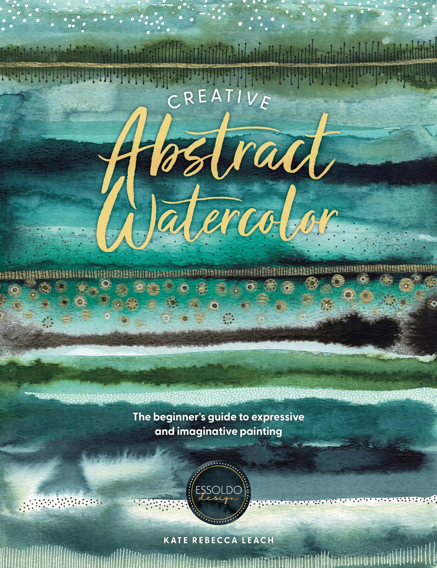 Various Publishers Creative Abstract Watercolor: The Beginner's Guide To Expressive And Imaginative Painting