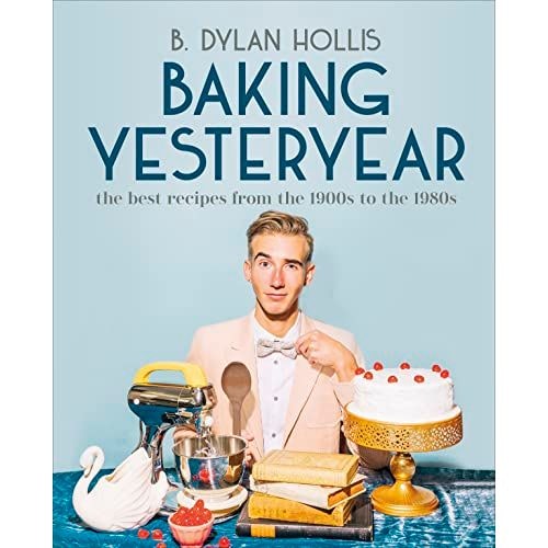B. Dylan Hollis Unisex Multicolor Baking Yesteryear : The Best Recipes From The 1900S To The 1980S - Image 19