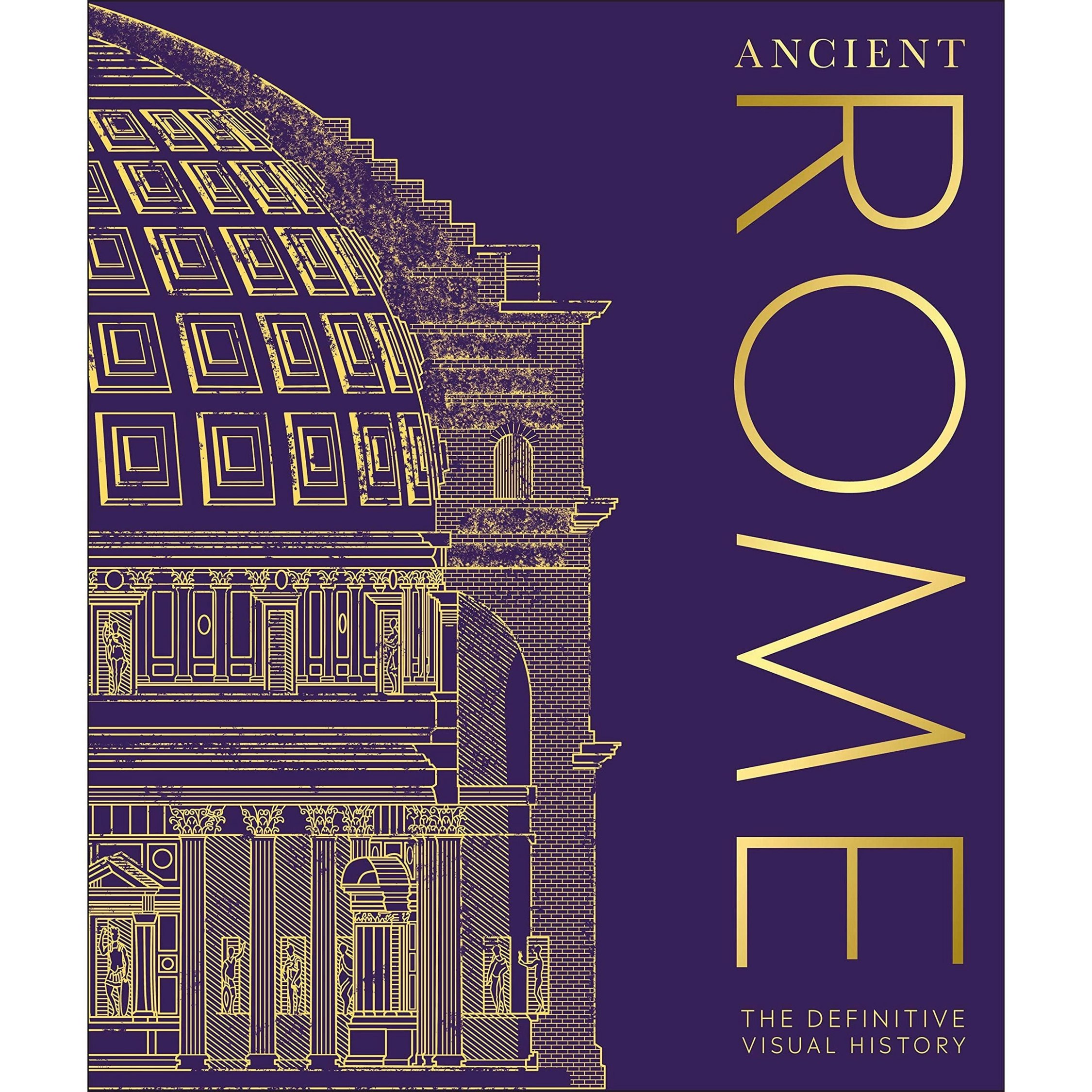Dk Ancient Rome: The Definitive Visual History (Classic History)