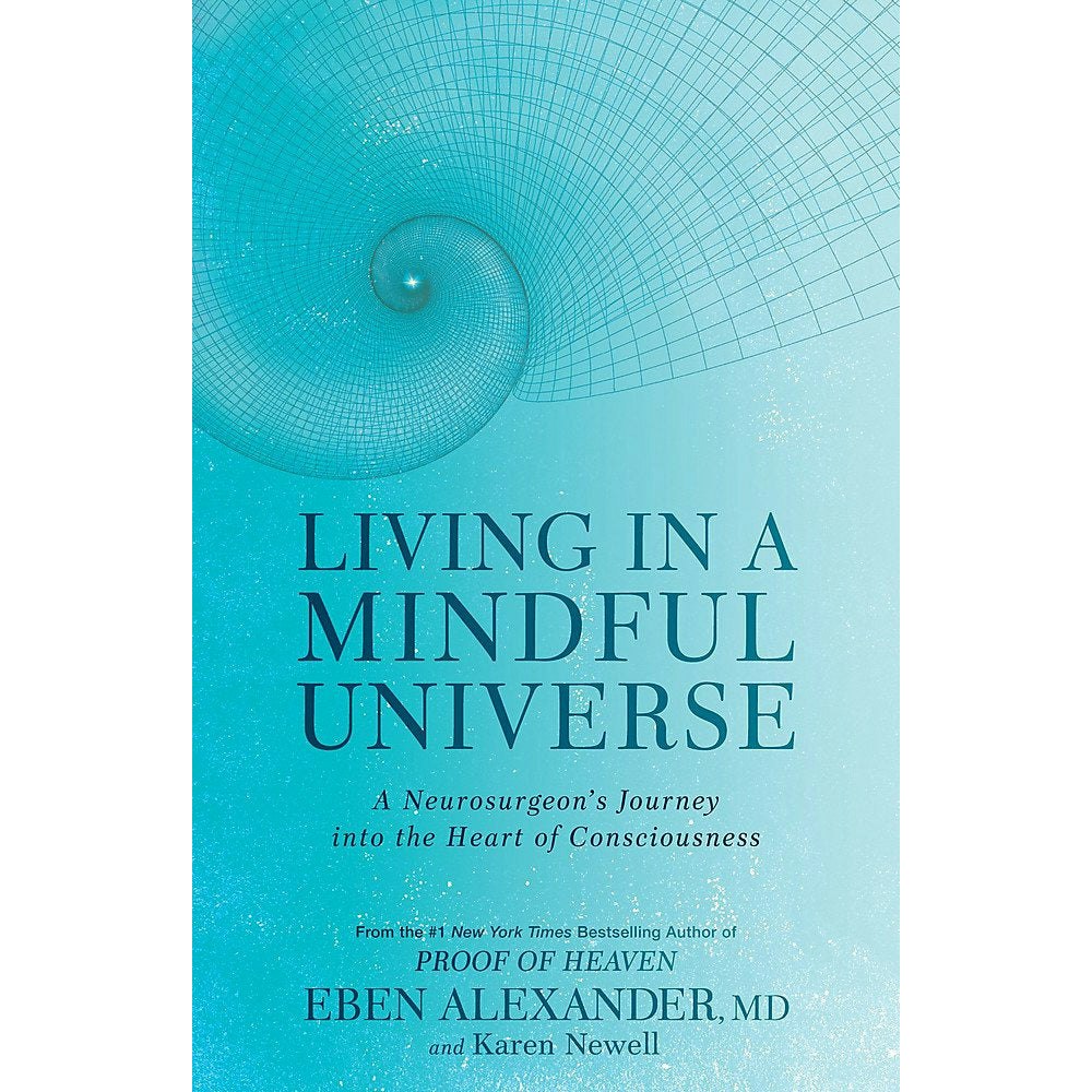 Piatkus Living In A Mindful Universe By Dr Eben Alexander Iii, Karen Newell Large