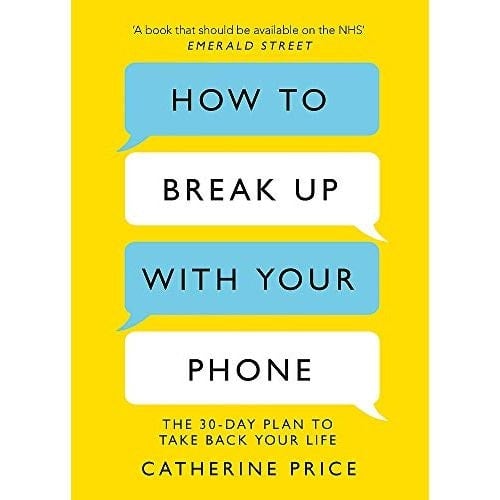 How to Break Up With Your Phone: The New Book, Catherine Price, - Image 22