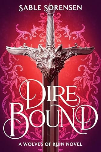 Various Publishers Dire Bound: The Hottest Enemies To Lovers Fantasy Romance Of 2025 And Sunday Times Bestseller (The Wolves Of Ruin)