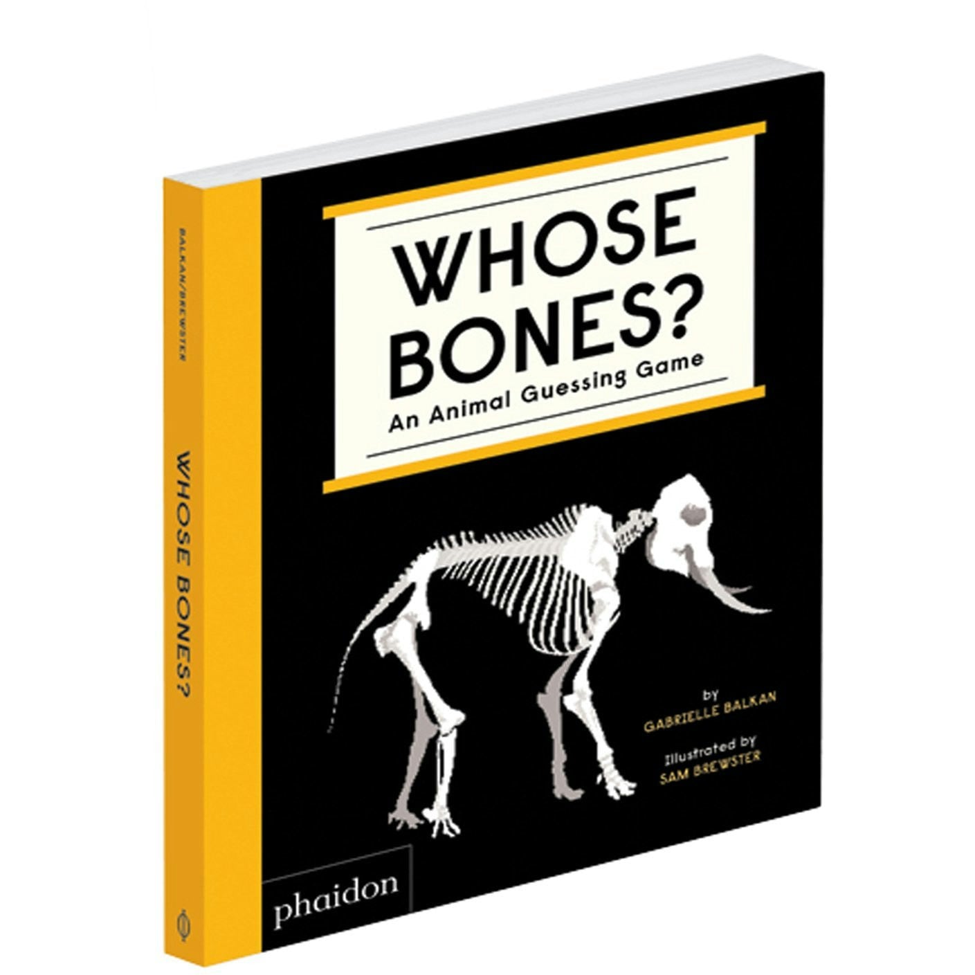 Phaidon Press Whose Bones? An Animal Guessing Game
