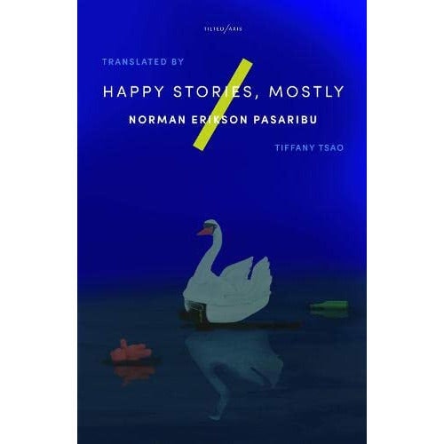 Tilted Axis Press Men's Happy Stories, Mostly By Norman Erikson Pasaribu