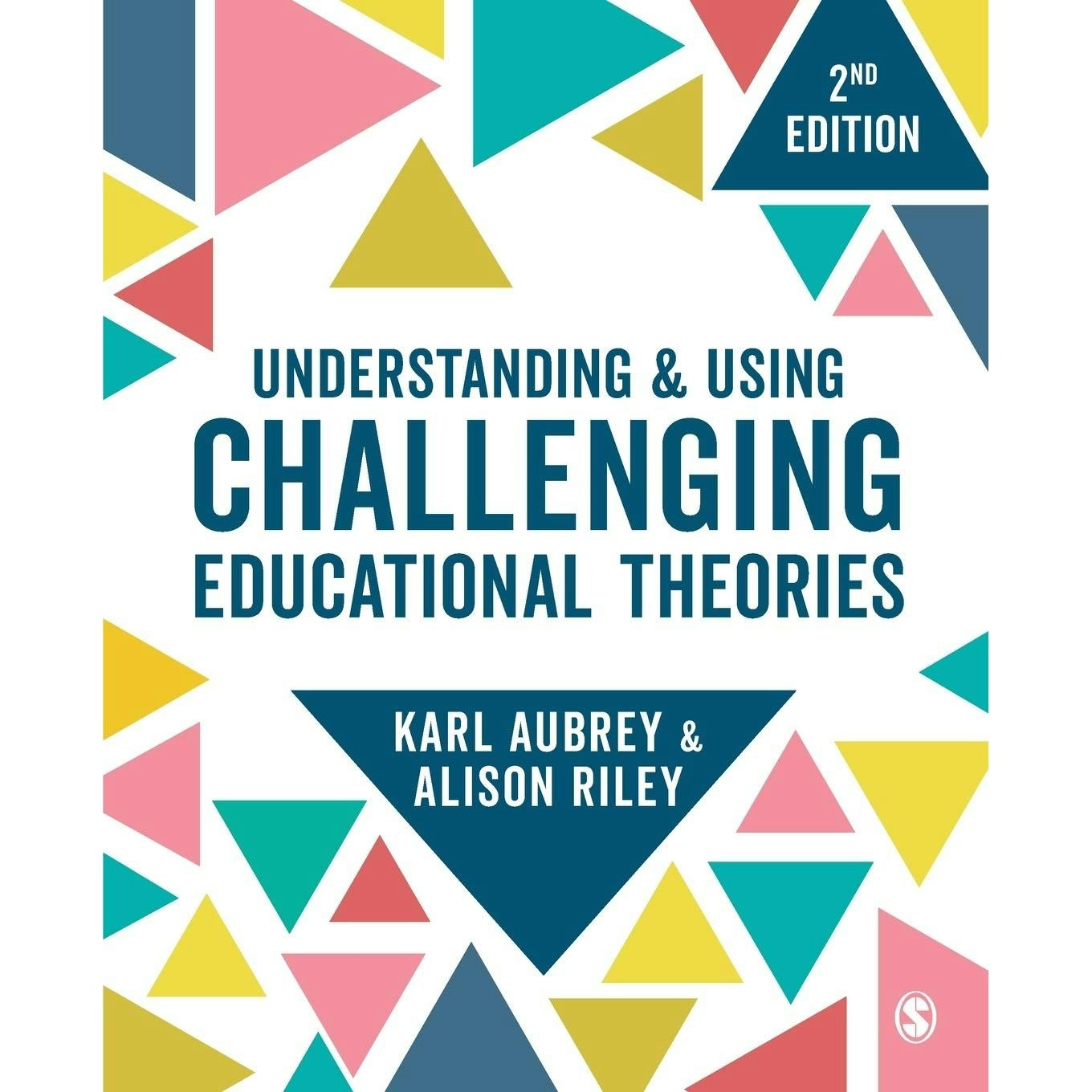 Sage Publications Understanding And Using Challenging Educational Theories