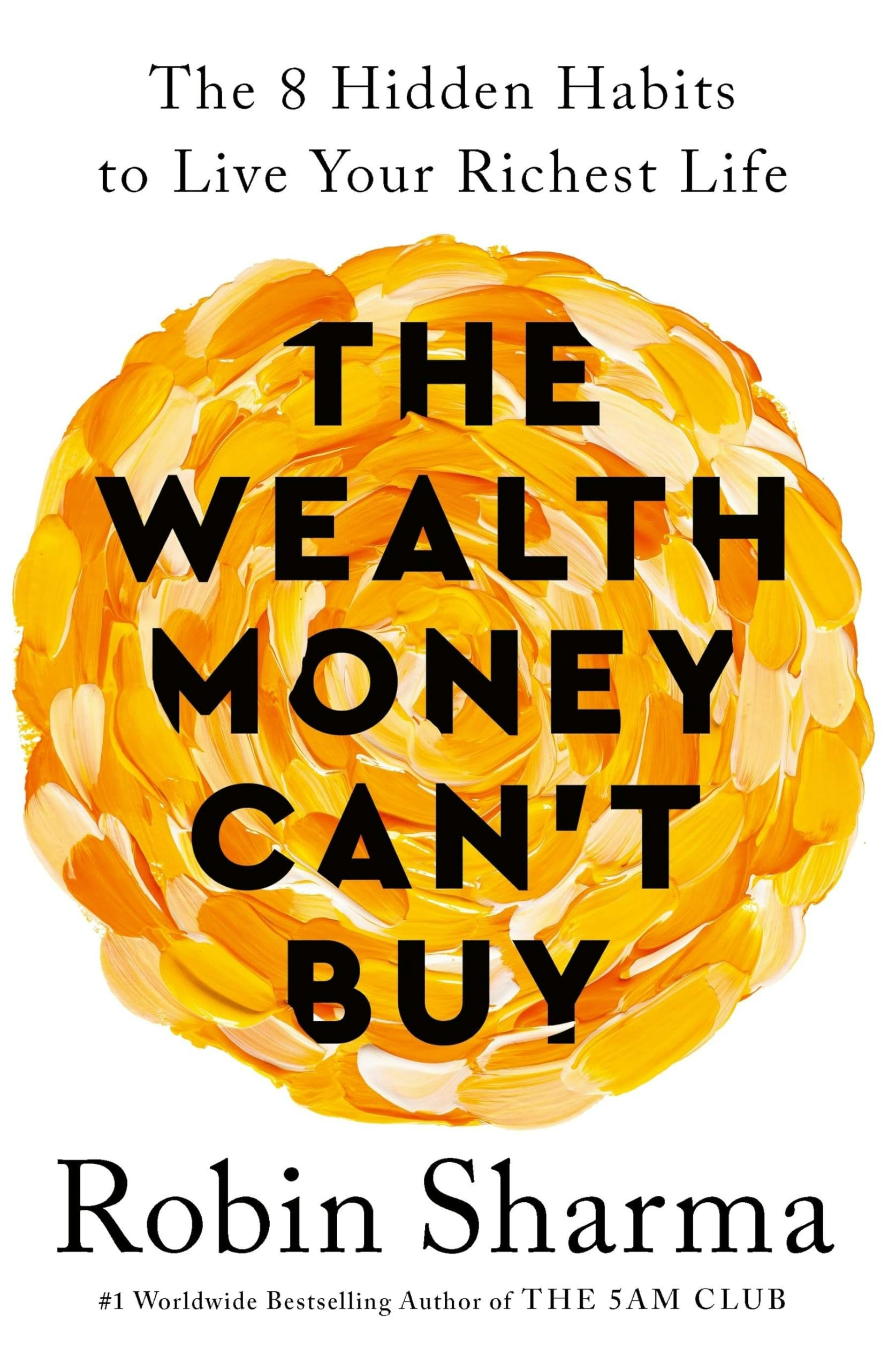 Rider The Wealth Money Can't Buy: The 8 Hidden Habits To Live Your Richest Life