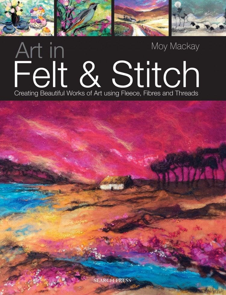 Search Press Art In Felt & Stitch - Moy Mackay